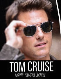 Tom Cruise: Lights, Camera, Action