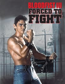 Bloodfist III: Forced To Fight