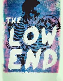 The Low End