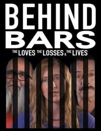 Behind Bars: The Loves, The Losses, and The Lives