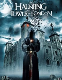 The Haunting Of The Tower Of London