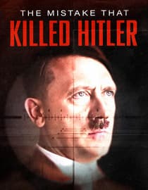 The Mistake That Killed Hitler