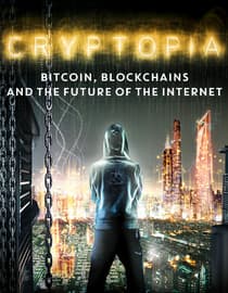 Cryptopia: Bitcoin, Blockchains and the Future of the Internet