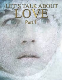 Lets Talk About Love - Part 1