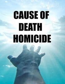Cause of Death: Homicide