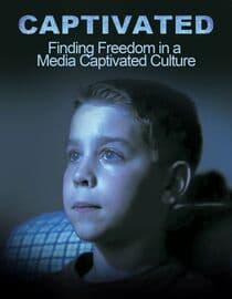 Captivated: Finding Freedom in a Media Captivated Culture