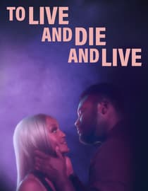 To Live and Die And Live