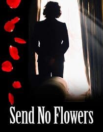 Send No Flowers