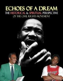 Echoes Of A Dream: The Historical and Spiritual Perspective Of The Civil Rights Movement