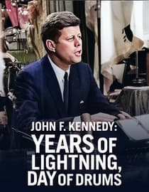 John F. Kennedy: Years Of Lightning, Day Of Drums
