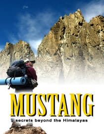 Mustang Secrets Beyond the Himalayas