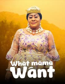 What Mama Want