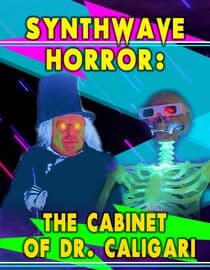 Synthwave Horror: The Cabinet of Dr. Caligari
