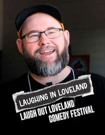 Laughing In Loveland : Laugh Out Loveland Comedy Festival