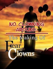 No Clowning Around: The Making of Fear of Clowns