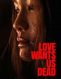 Love Wants Us Dead