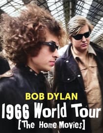 Bob Dylan - 1966 World Tour: The Home Movies