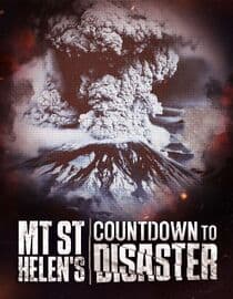 Mt St Helens: Countdown to Disaster