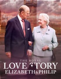 The Royal Love Story: Elizabeth & Philip