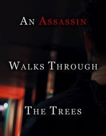 An Assassin Walks Through the Trees