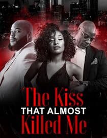 The Kiss That Almost Killed Me