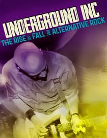 Underground, Inc.: The Rise and Fall of Alternative Rock