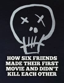 How Six Friends Made Their First Movie and Didnt Kill Each Other