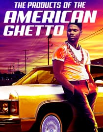 The Products of the American Ghetto