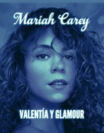 Mariah Carey: Valentía y glamour