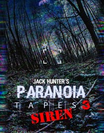 Jack Hunter's Paranoia Tapes 3: Siren