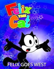 Felix Goes West (Felix the Cat)