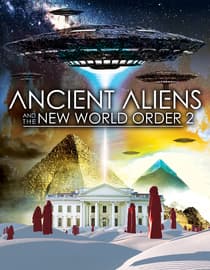 Ancient Aliens and the New World Order 2