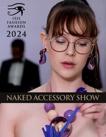 Isis Fashion Awards 2024: Naked Accessory Show
