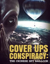 Cover Ups Conspiracy: The Chinese Spy Baloon