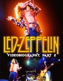 Led Zeppelin: Videobiography, Part 2