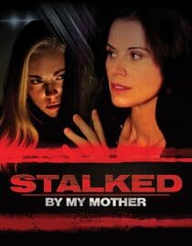 Stalked By My Mother