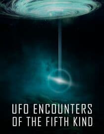 UFO Encounters of the Fifth Kind