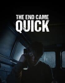 The End Came Quick