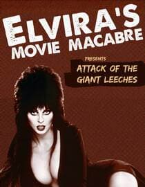 Elvira's Movie Macabre: Attack Of The Giant Leeches