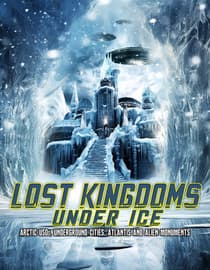 Lost Kingdoms Under Ice: Arctic Usos, Underground Cities, Atlantis And Alien Monuments