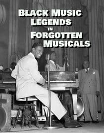 Black Music Legends in Forgotten Musicals