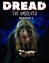 Dread The Unsolved: Season 3