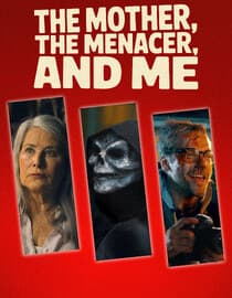 The Mother, The Menacer, and Me