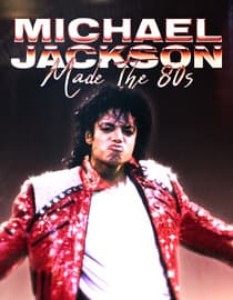 Michael Jackson Made The 80s