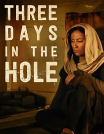 Three Days In The Hole