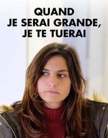 Quand je serai grande, je te tuerai