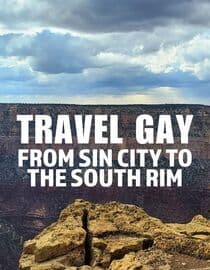 Travel Gay: From Sin City to the South Rim