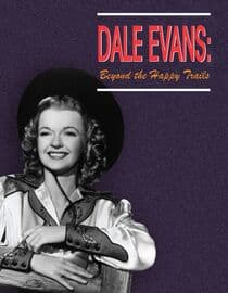 Dale Evans: Beyond the Happy Trails