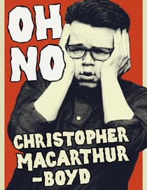 Christopher Macarthur-Boyd: Oh No