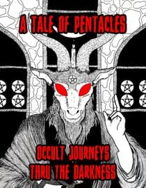 A Tale of Pentacles: Occult Journeys Thru the Darkness